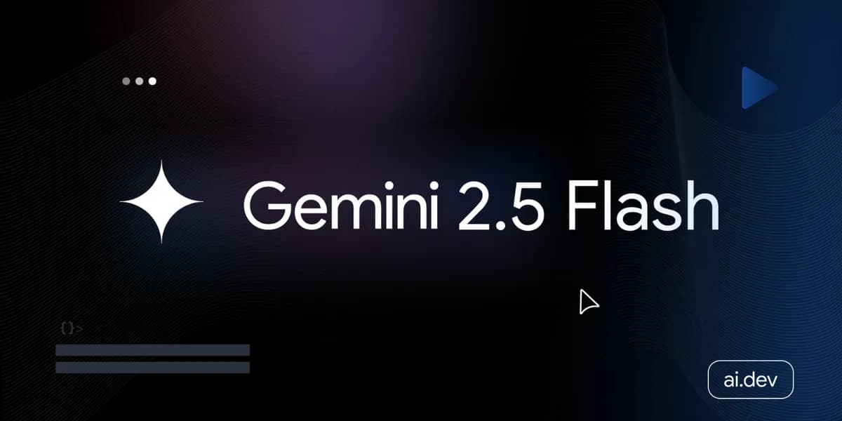 Google DeepMind, Gemini 2.5 Flash 공개 — 최초의 완전 하이브리드 추론 모델