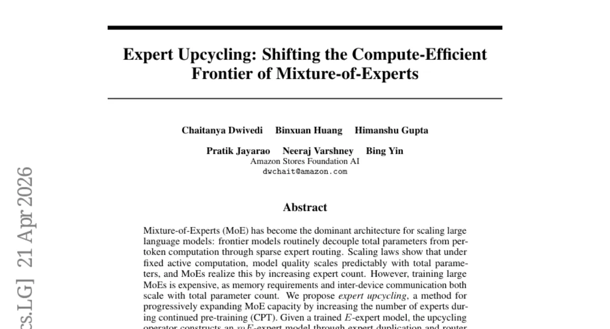 Amazon proposes expert upcycling — MoE expansion via duplication saves 32% GPU hours at 7B-13B scale